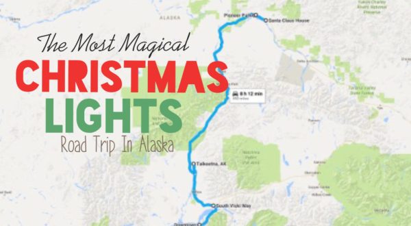 The Christmas Lights Road Trip Through Alaska That’s Nothing Short Of Magical