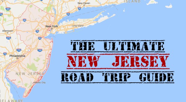 8 Unforgettable Road Trips To Take In New Jersey Before You Die