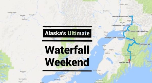 Here’s The Perfect Weekend Itinerary If You Love Exploring Alaska’s Waterfalls