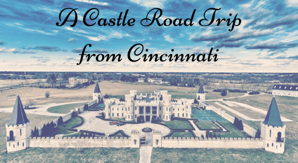 This Road Trip To The Most Majestic Castles Around Cincinnati Is Like Something From A Fairytale