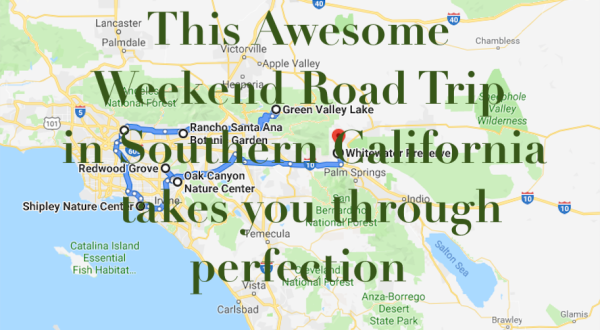 An Awesome Southern California Weekend Road Trip That Takes You Through Perfection