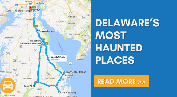 Take A Haunted Road Trip To Visit Some Of The Spookiest Places In Delaware