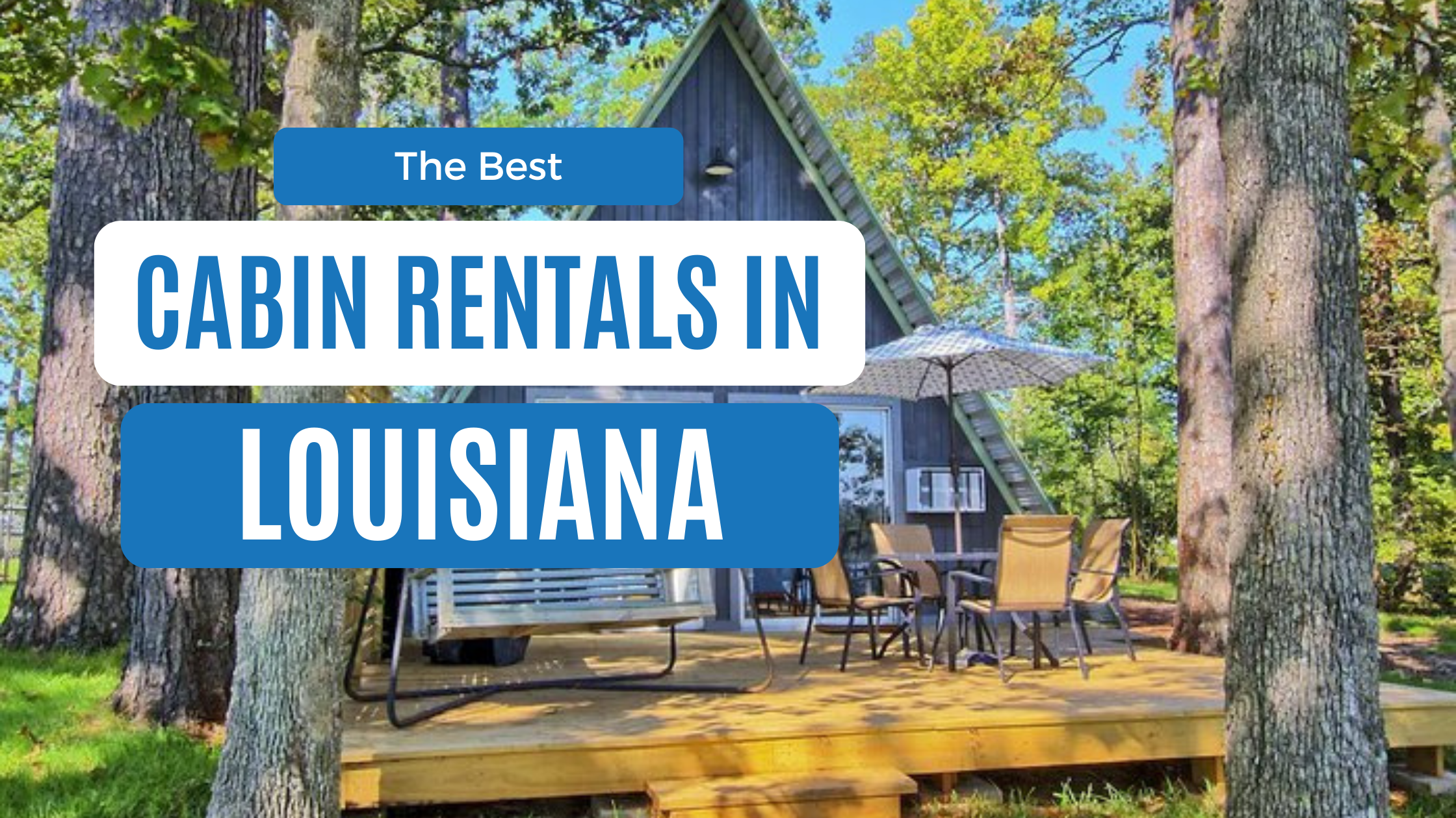 Best Cabins in Louisiana: 12 Cozy Rentals for Every Budget