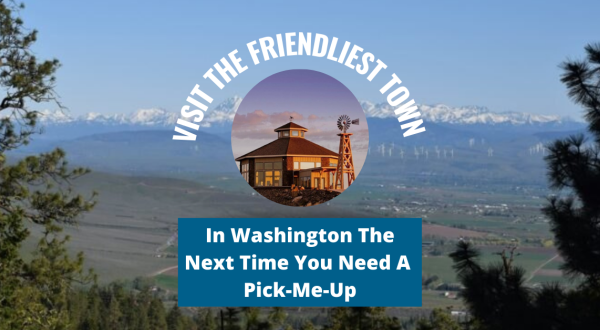 Visit The Friendliest Town In Washington The Next Time You Need A Pick-Me-Up