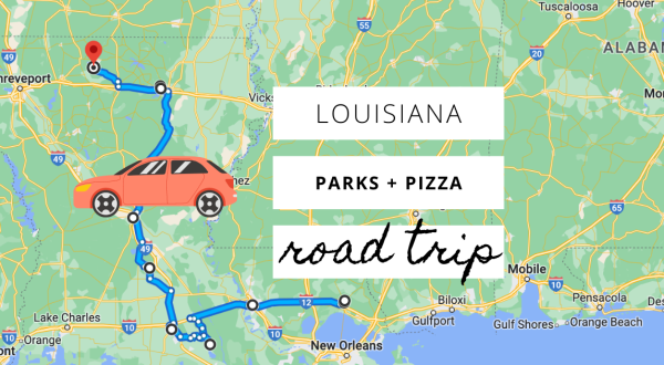 Explore Louisiana’s Best Parks And Pizzerias On This Multi-Day Road Trip