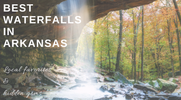 The 20 Best Waterfalls In Arkansas: Local Favorites, Celebrated Natural Wonders, And Hidden Gems