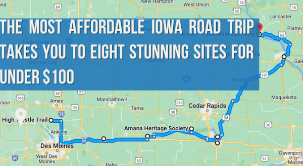 The Most Affordable Iowa Road Trip Takes You To Eight Stunning Sites For Under $100