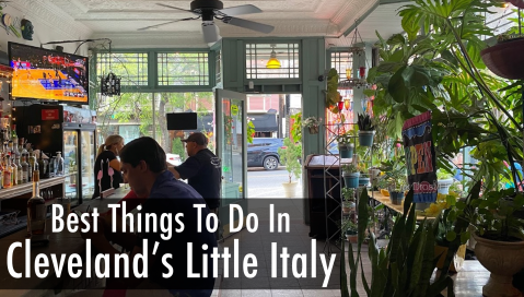 18 Cool Things To Do In Cleveland's Little Italy