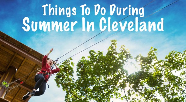 26 Incredible Things To Do In Cleveland During The Summer
