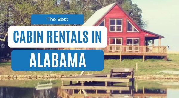 Best Cabins in Alabama: 15 Cozy Rentals for Every Budget