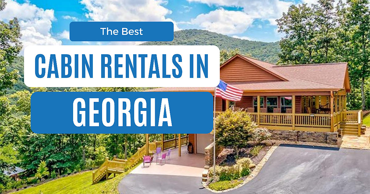 Surround Yourself With Natural Beauty At 12 Of The Best Cabins In Georgia