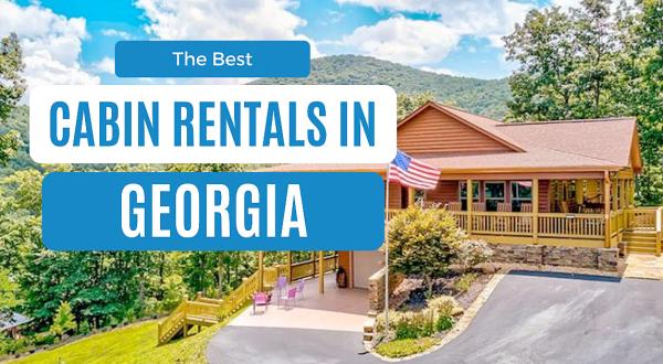Surround Yourself With Natural Beauty At 12 Of The Best Cabins In Georgia