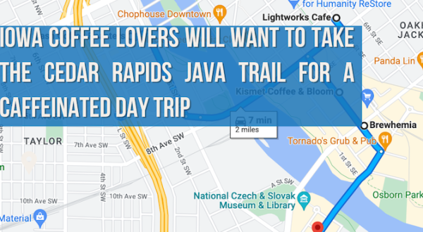 Iowa Coffee Lovers Will Want To Take The Cedar Rapids Java Trail For A Caffeinated Day Trip