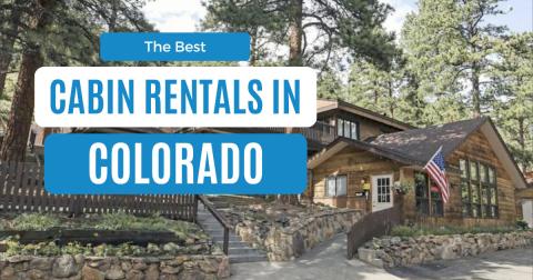 Soak In The Natural Beauty Of The Mountains At These 17 Best Cabins In Colorado