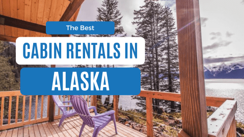 best cabin rentals in alaska