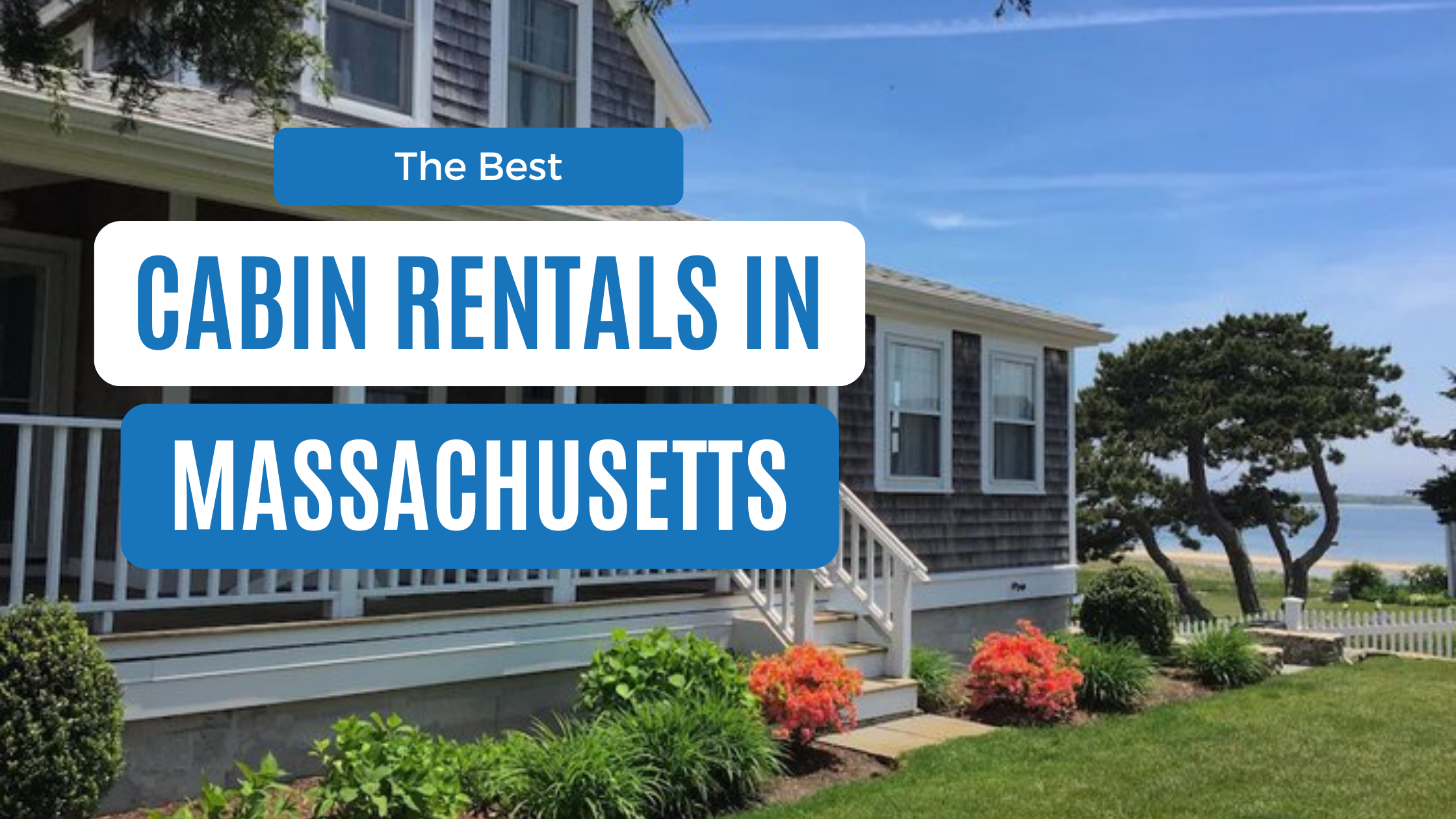 Best Cabins In Massachusetts: 12 Cozy Rentals for Every Budget