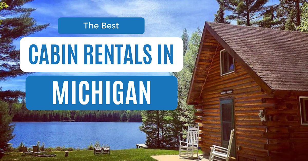 Best Cabins in Michigan: 12 Cozy Rentals for Every Budget
