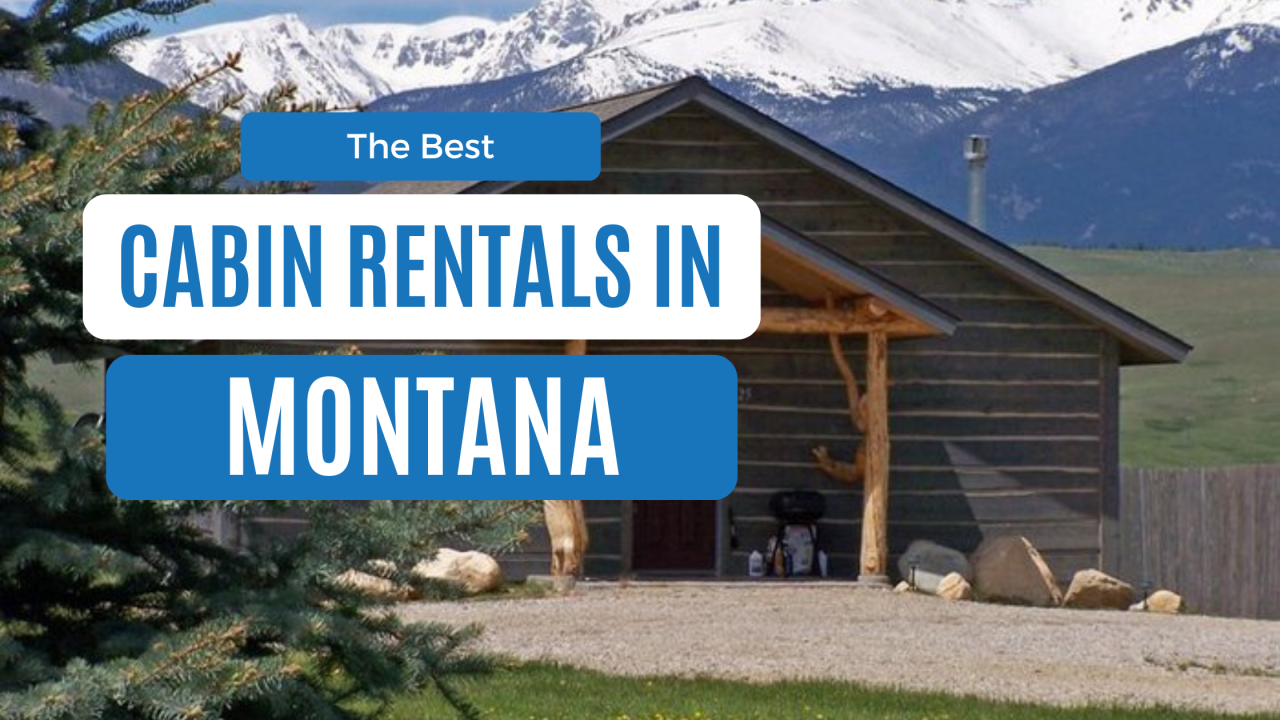 best cabin rentals in montana