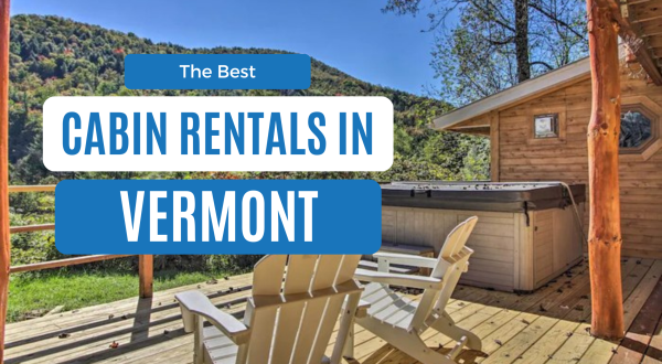 Best Cabins in Vermont: 12 Cozy Rentals for Every Budget