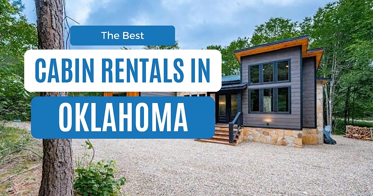 12 Of The Best Cabins In Oklahoma That Will Give You An Unforgettable Stay