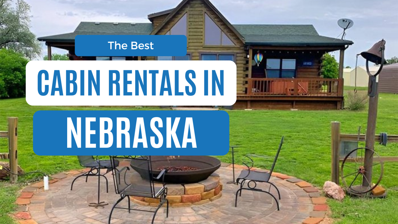 best cabin rentals in nebraska