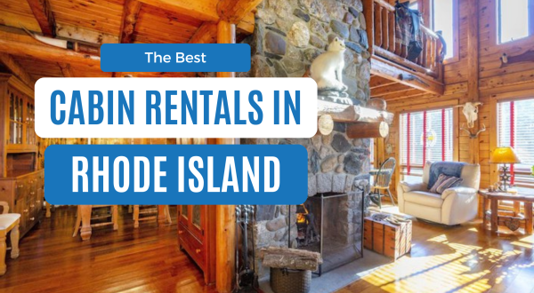 The 12 Best Cabins In Rhode Island For An Unforgettable Stay