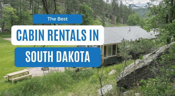 Best Cabins In South Dakota: 12 Cozy Rentals For Every Budget