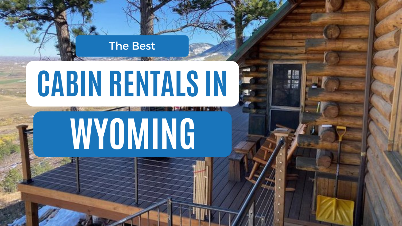 best cabin rentals in wyoming