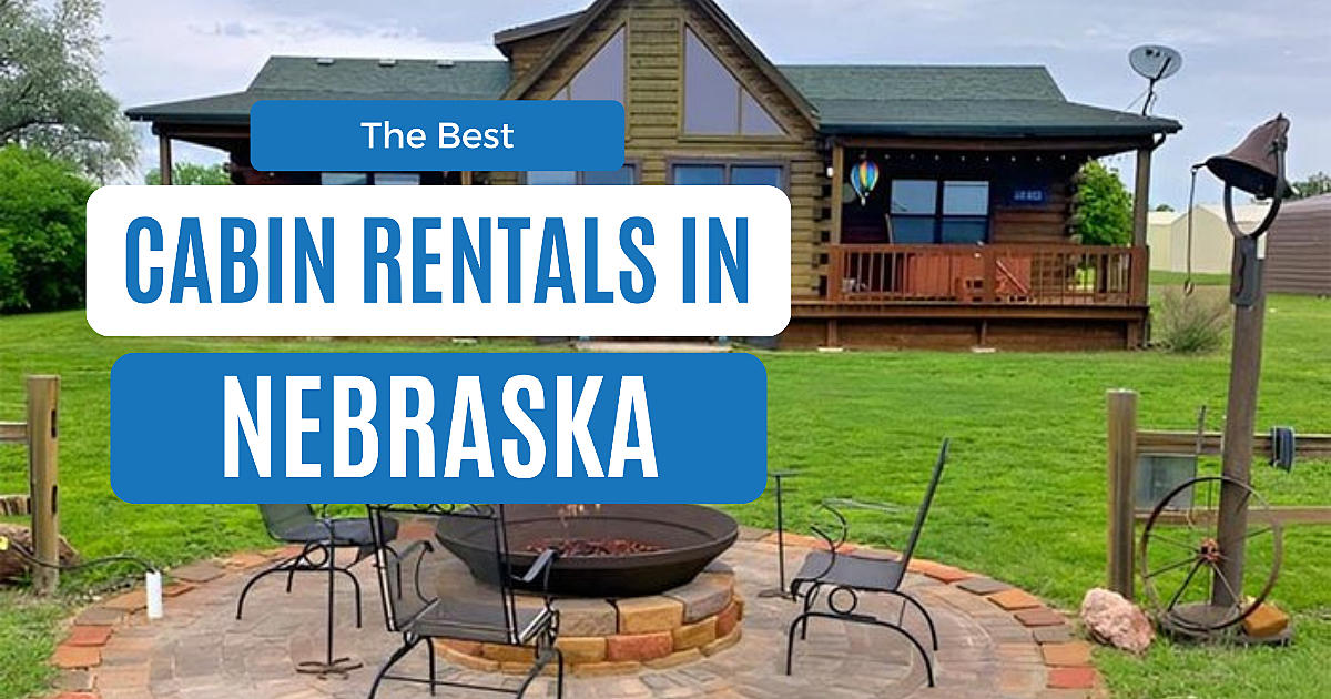 12 Of The Best Cabins In Nebraska For An Unforgettable Stay