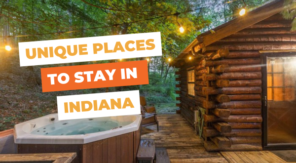 6 Of The Most Unique Places To Stay In Indiana