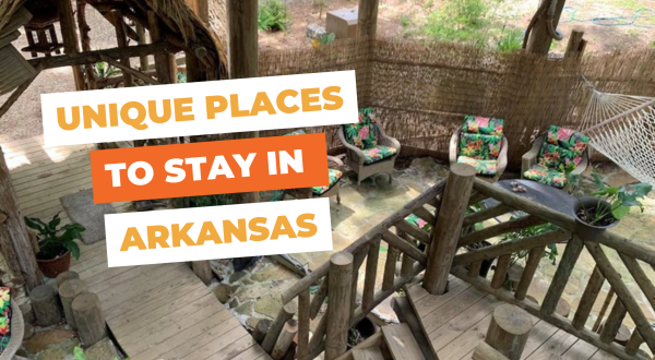 Unique Places to Stay in Arkansas: 10 Cool & Quirky Rentals