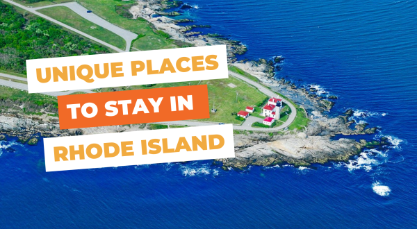 10 Unique Places To Stay In Rhode Island For An Unforgettable Experience