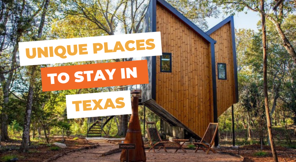 Unique Places to Stay in Texas: 10 Cool & Quirky Rentals