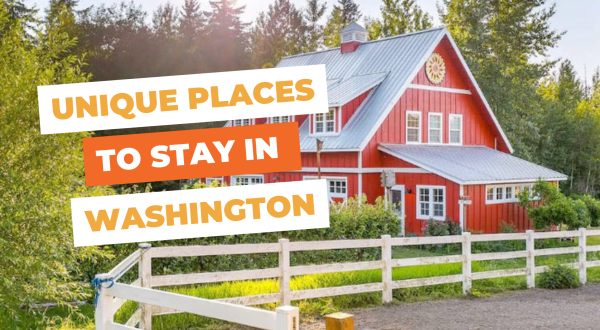 Unique Places to Stay in Washington: 10 Cool & Quirky Rentals