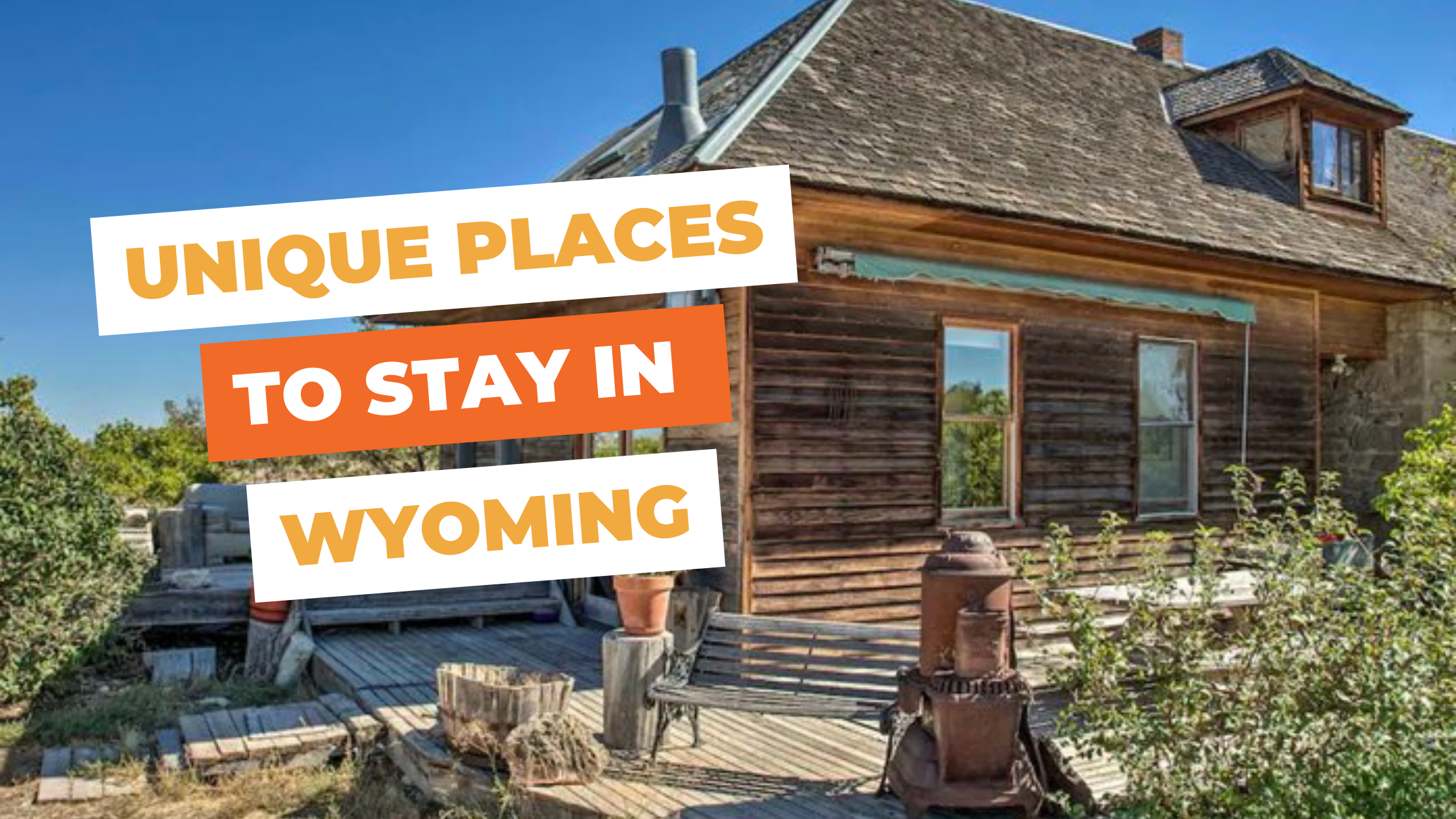 10 Unique Places To Stay In Wyoming For An Unforgettable Experience
