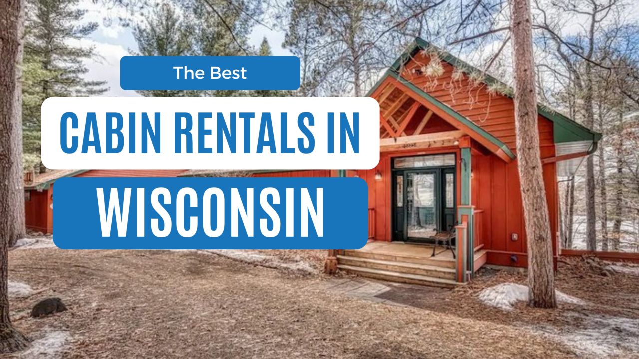 best cabin rentals in winsconsin