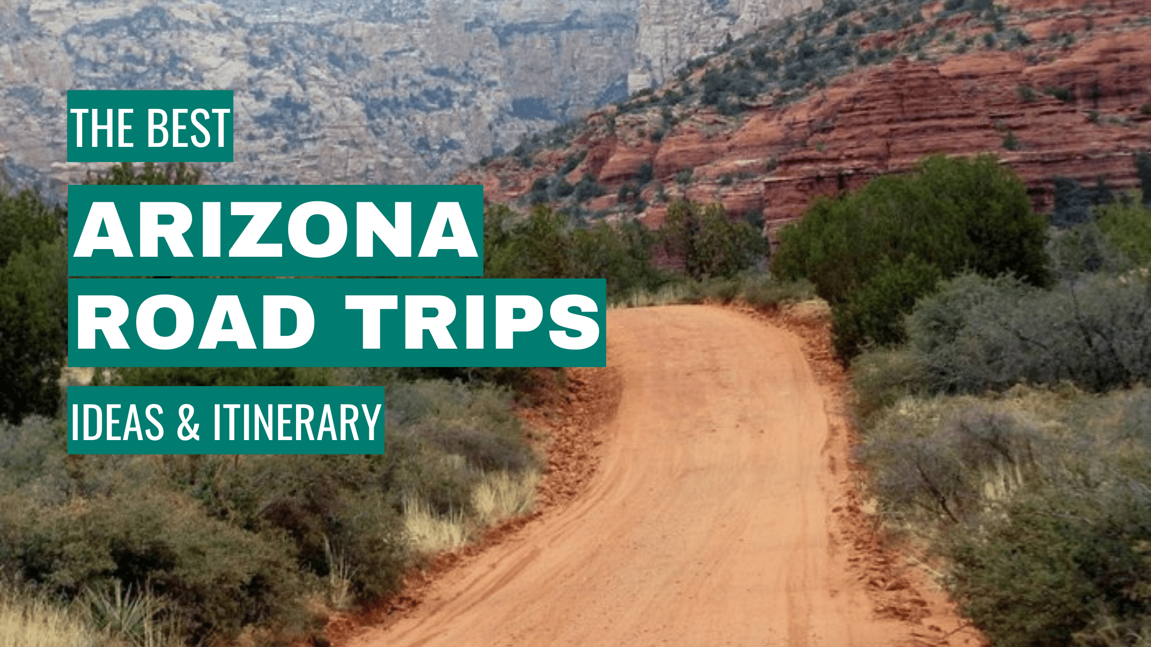 Arizona Road Trip Ideas: 11 Best Road Trips + Itinerary