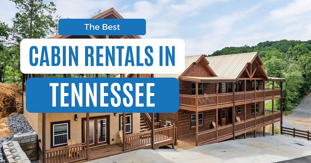 12 Of The Best Cabins In Tennessee For A Unique And Relaxing Getaway