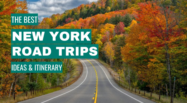 New York Road Trip Ideas: 11 Best Road Trips + Itinerary