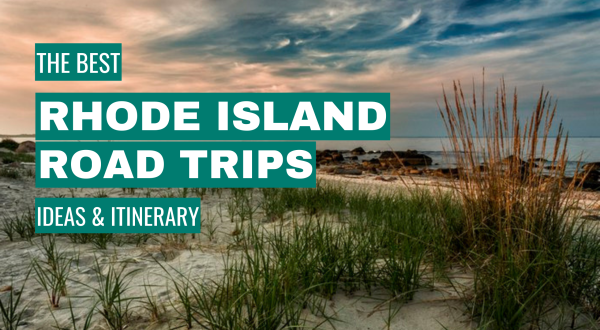 Rhode Island Road Trip Ideas: 11 Best Road Trips + Itinerary