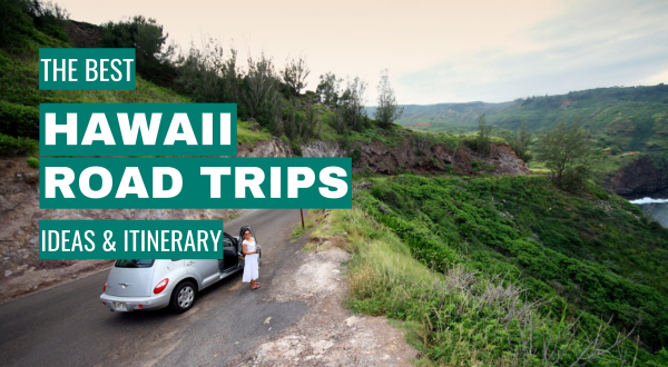 Hawaii Road Trip Ideas: 11 Best Road Trips + Itinerary