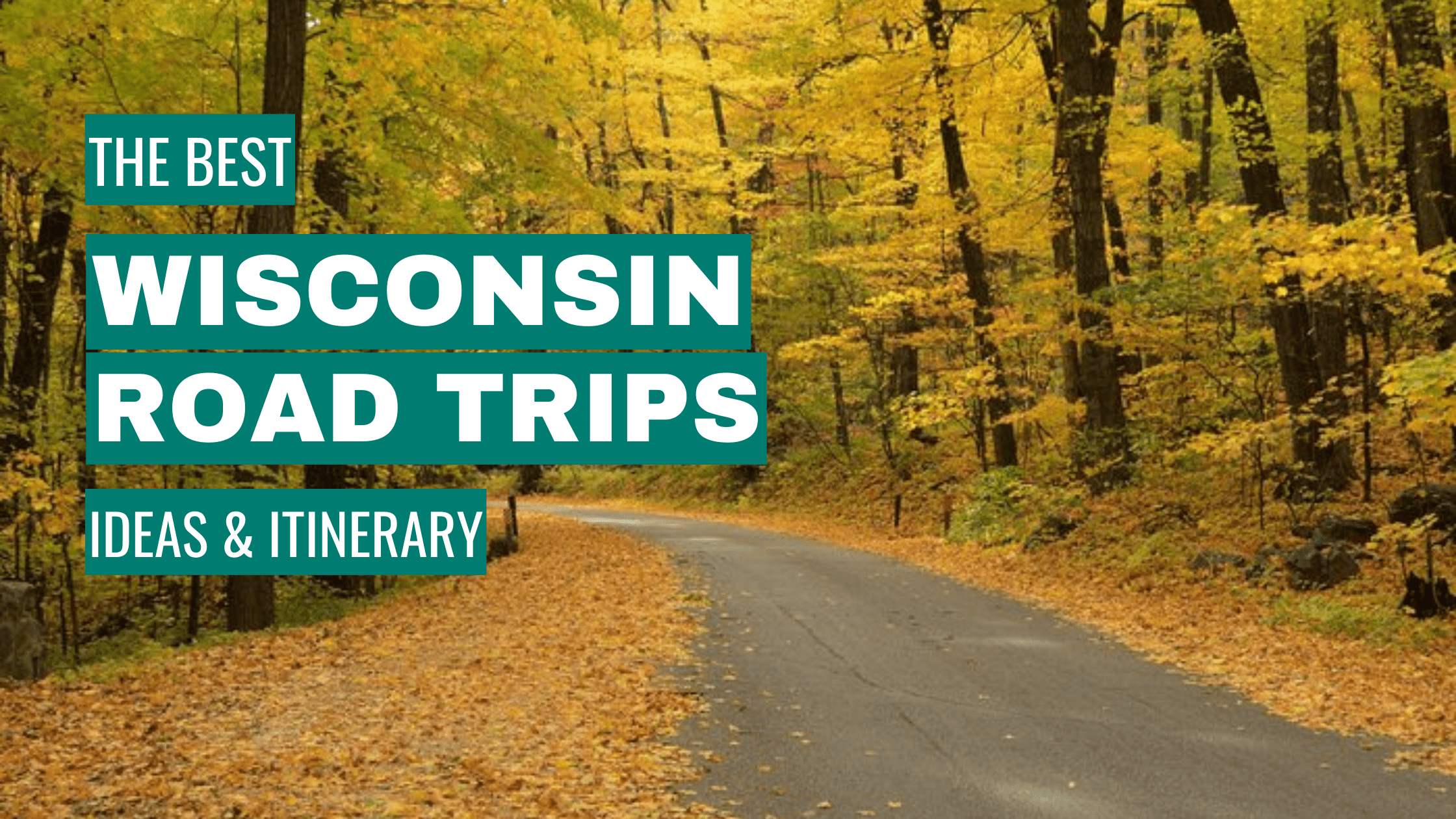 Wisconsin Road Trip Ideas: 11 Best Road Trips + Itinerary