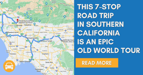 Embark On An Old World Tour Right Here In Southern California On This Historic 7-Stop Road Trip