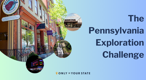 The State Exploration Challenge – Essential Pennsylvania Stops For Any Roadtrip