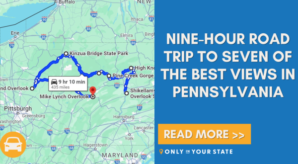 Discover 7 Of Pennsylvania’s Most Iconic Views On This Epic Nine-Hour Road Trip